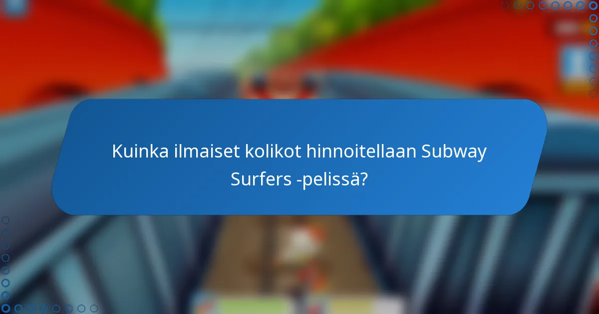 Kuinka ilmaiset kolikot hinnoitellaan Subway Surfers -pelissä?
