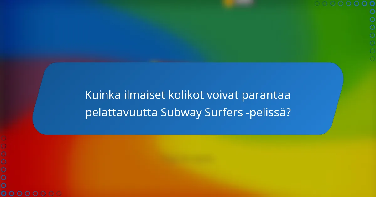 Kuinka ilmaiset kolikot voivat parantaa pelattavuutta Subway Surfers -pelissä?
