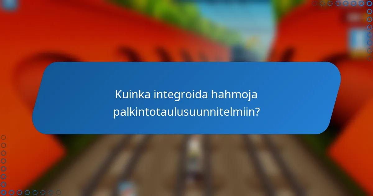 Kuinka integroida hahmoja palkintotaulusuunnitelmiin?