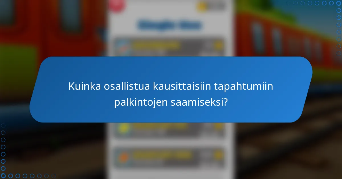 Kuinka osallistua kausittaisiin tapahtumiin palkintojen saamiseksi?