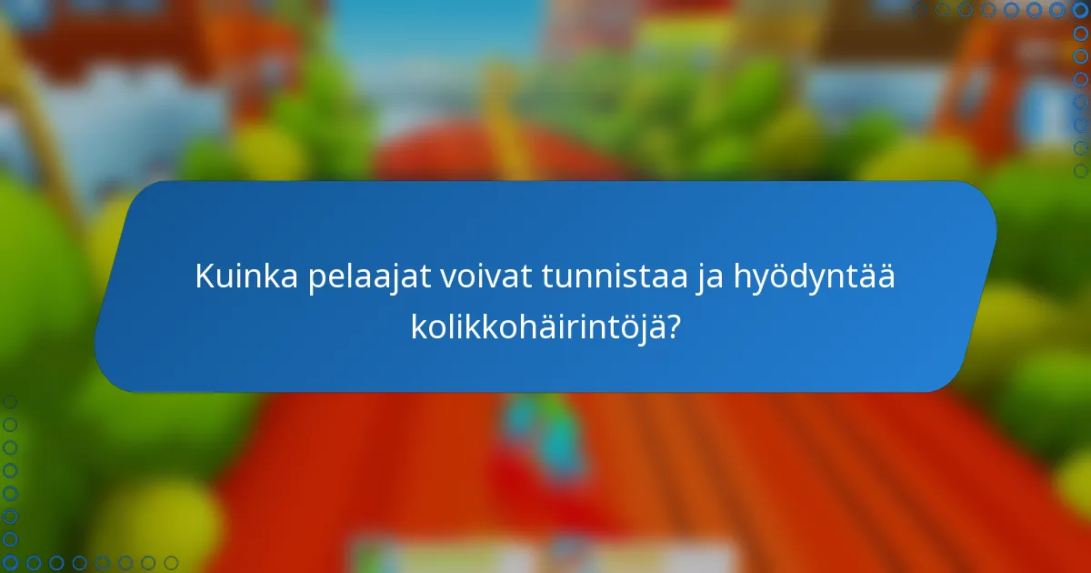 Kuinka pelaajat voivat tunnistaa ja hyödyntää kolikkohäirintöjä?