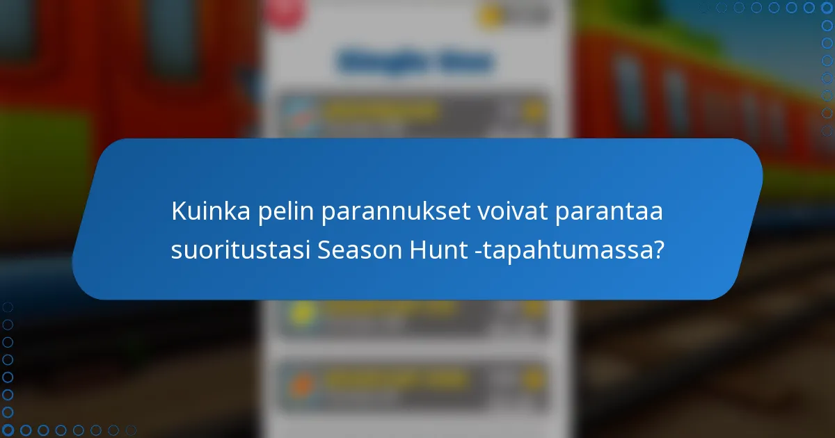 Kuinka pelin parannukset voivat parantaa suoritustasi Season Hunt -tapahtumassa?