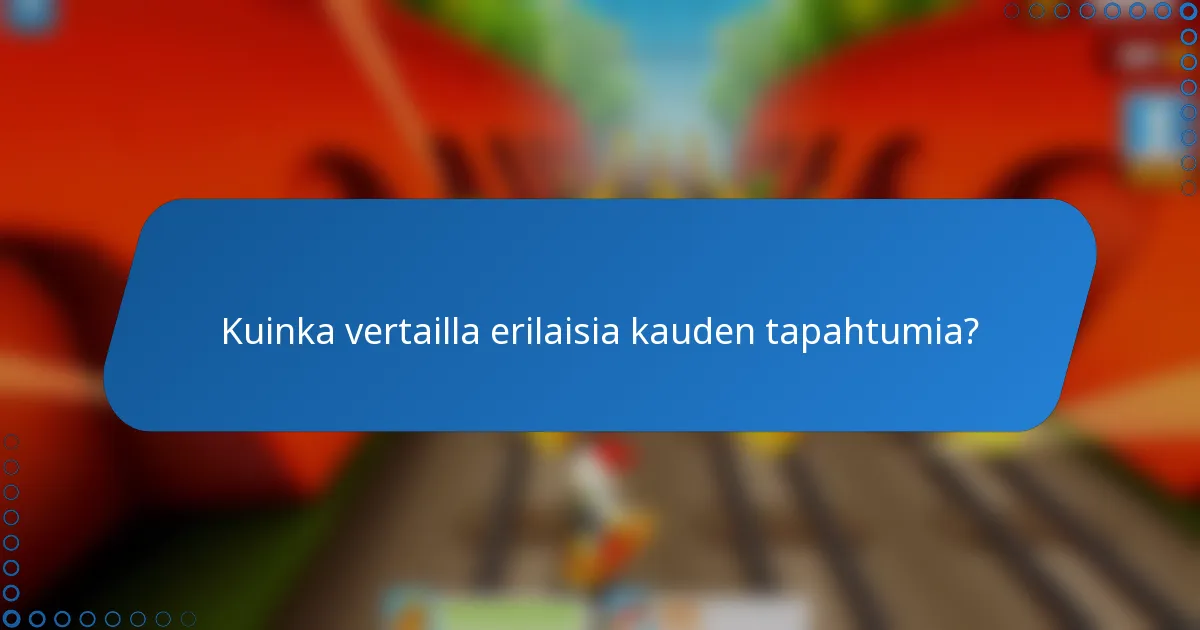 Kuinka vertailla erilaisia kauden tapahtumia?