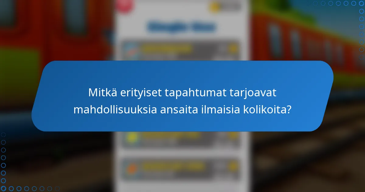 Mitkä erityiset tapahtumat tarjoavat mahdollisuuksia ansaita ilmaisia kolikoita?