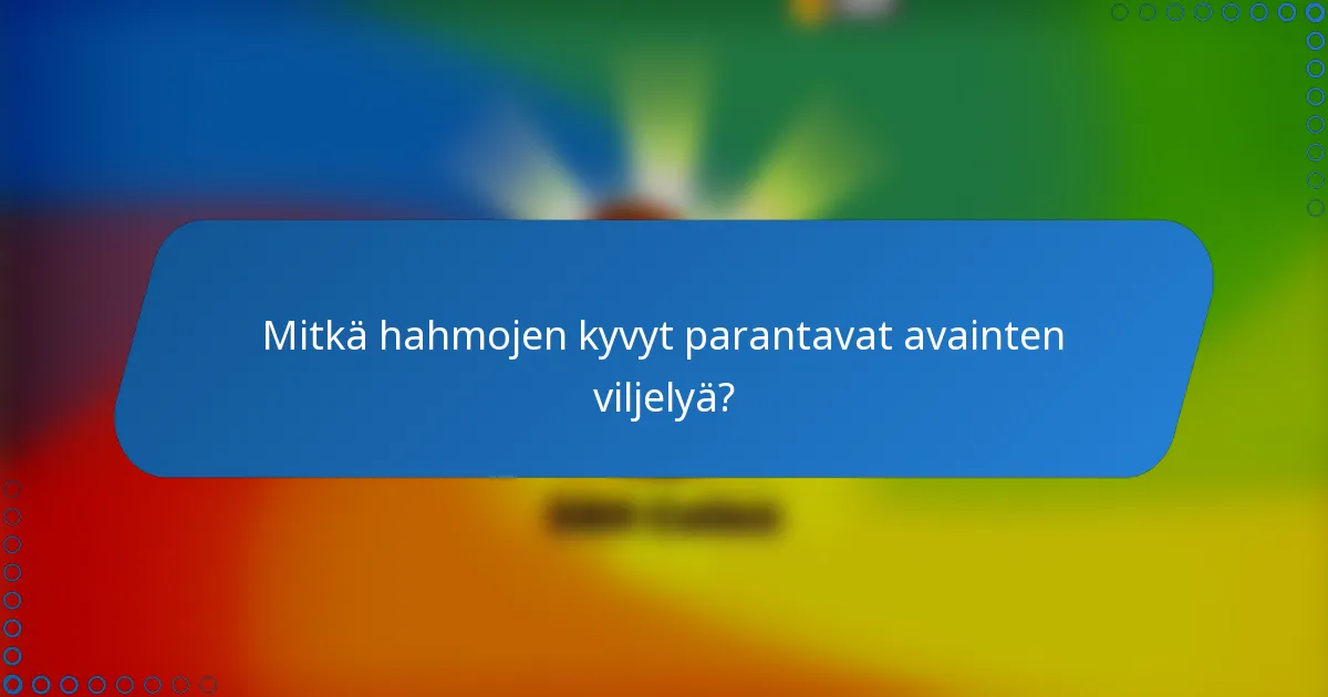 Mitkä hahmojen kyvyt parantavat avainten viljelyä?