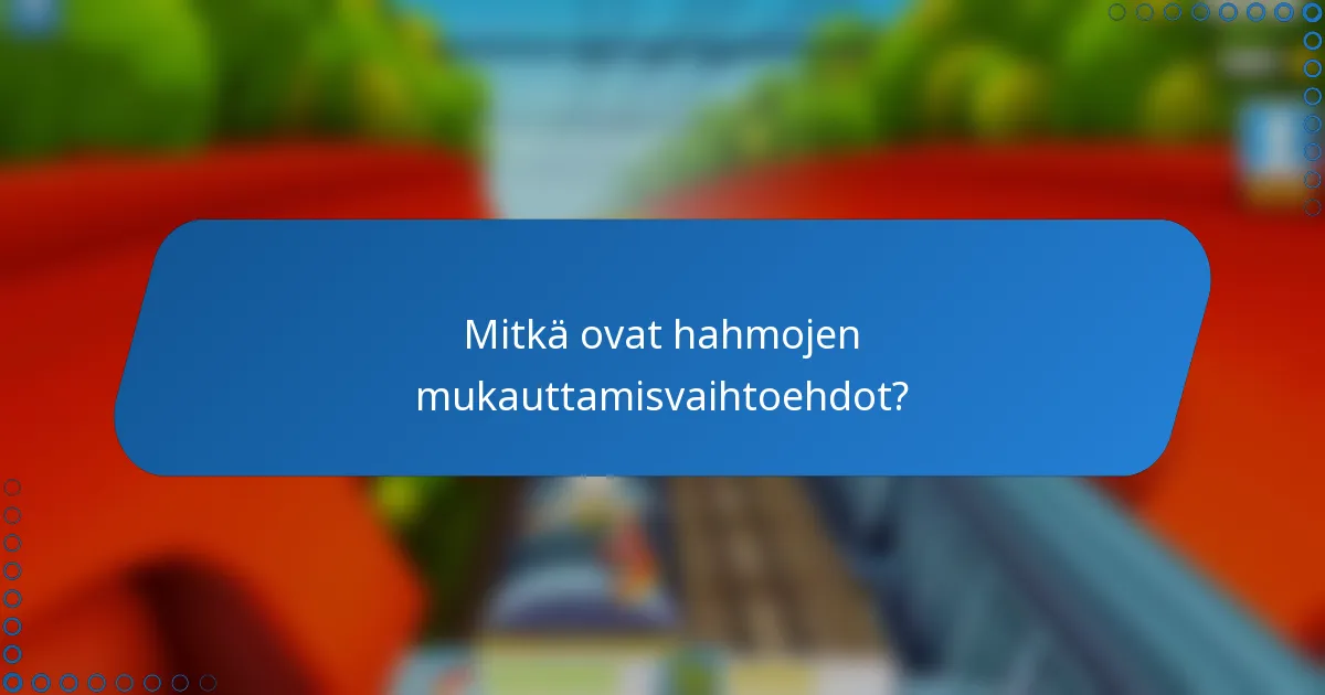 Mitkä ovat hahmojen mukauttamisvaihtoehdot?