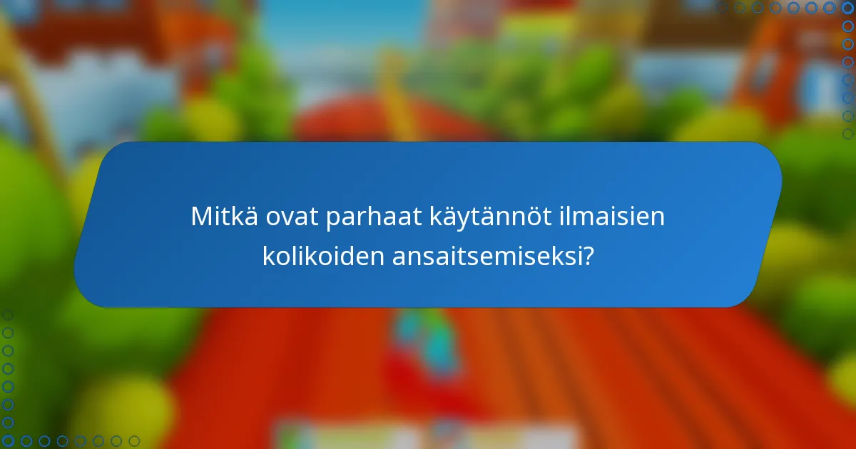 Mitkä ovat parhaat käytännöt ilmaisien kolikoiden ansaitsemiseksi?