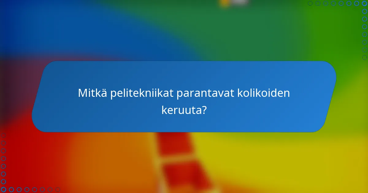 Mitkä pelitekniikat parantavat kolikoiden keruuta?