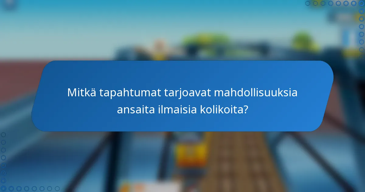 Mitkä tapahtumat tarjoavat mahdollisuuksia ansaita ilmaisia kolikoita?