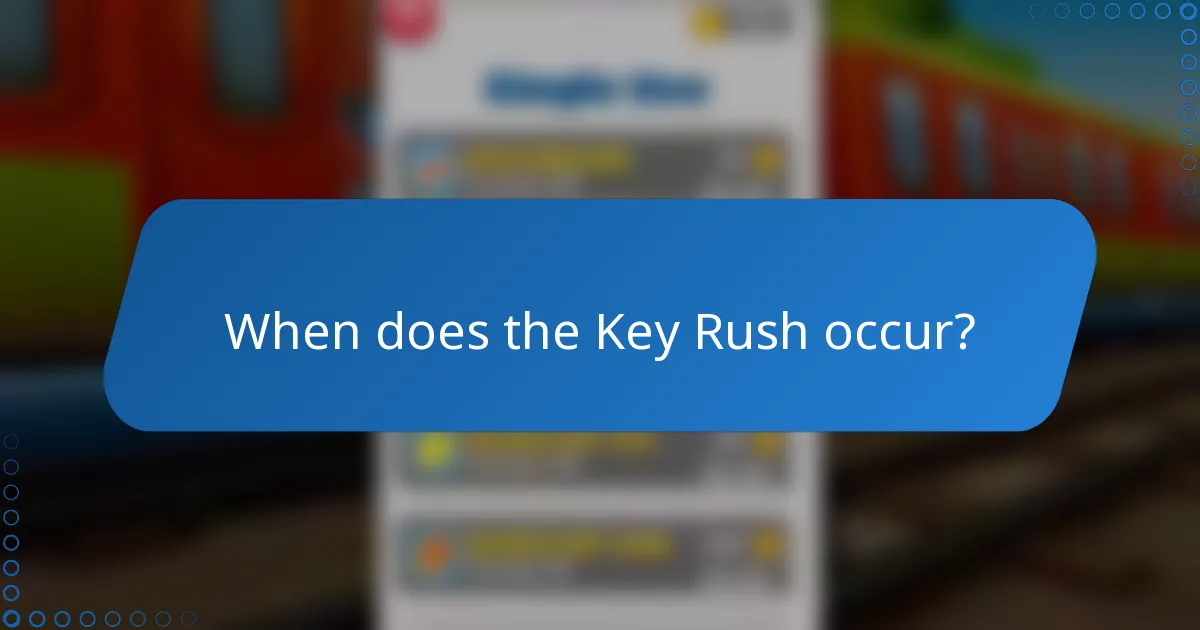 When does the Key Rush occur?